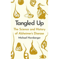 Tangled Up: The History and Science of Alzheimer's Disease - Hardcover
