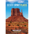 Desert Spirit Places: The Sacred Southwest - Paperback