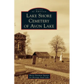 Lake Shore Cemetery of Avon Lake - Hardcover