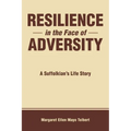 Resilience in the Face of Adversity: A Suffolkian's Life Story - Paperback