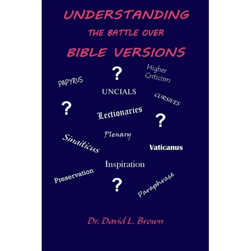 Understanding the Battle Over Bible Versions - Paperback