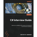 C# Interview Guide: Boost your confidence with answers to hundreds of secret interview questions - Paperback