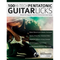 100 Hi-Tech Pentatonic Guitar Licks: Discover the Language of Advanced Technical Rock Guitar Soloing - Paperback