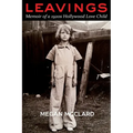 Leavings: Memoir of a 1920s Hollywood Love Child - Paperback
