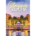 Slaying Naples: Stories of Powerful Women Leaving Their Mark - Paperback