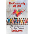 The Community We Lost: Remembering For Our Future - Paperback