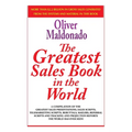 The Greatest Sales Book in the World: A Compilation of The Greatest Sales Presentations, Sales Scripts, Telemarketing Scripts, Rebuttals, Mailers, Ref - Paperback