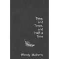 Time, and Times, and Half a Time - Hardcover