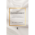 The PatternShift (TM): Transform Your Reality Through Intentionality - Paperback