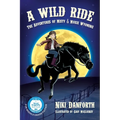 A Wild Ride: The Adventures of Misty & Moxie Wyoming - Paperback