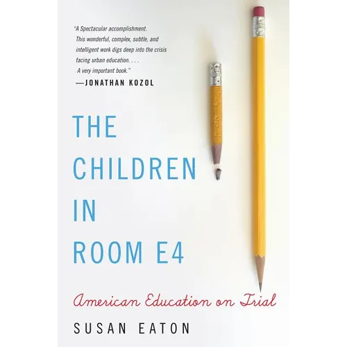 The Children in Room E4: American Education on Trial - Paperback