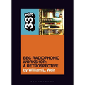 BBC Radiophonic Workshop's BBC Radiophonic Workshop - A Retrospective - Paperback