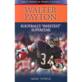 Walter Payton: Football's Sweetest Superstar - Paperback