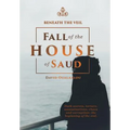 Beneath the Veil Fall of the House of Saud - Hardcover
