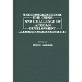 The Crisis and Challenge of African Development - Hardcover