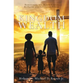 Kingdom Wealth: Rebuilding the Black Family By Faith and Financial Power - Paperback