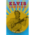 Elvis Ignited: The Rise of an Icon in Florida - Hardcover