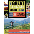 The Great Canadian Bucket List: One-Of-A-Kind Travel Experiences - Paperback