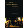 Scottish Highlanders and Native Americans: Indigenous Education in the Eighteenth-Century Atlantic World - Hardcover