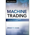 Machine Trading: Deploying Computer Algorithms to Conquer the Markets - Hardcover