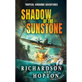 Shadow of the Sunstone: An Explosive Tropical Adventure (book 1) - Paperback