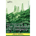 The History of the Standard Oil Company, Vol. I (in Two Volumes) - Paperback