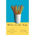 Write to the Top!: How to Become a Prolific Academic - Paperback