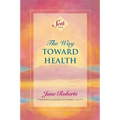 The Way Toward Health: A Seth Book - Paperback