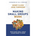 The Making Small Groups Work: What Every Small Group Leader Needs to Know - Paperback