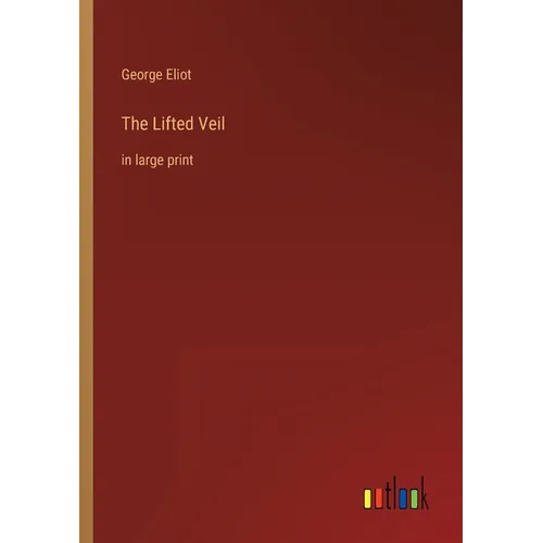 The Lifted Veil: in large print - Paperback
