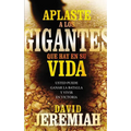 El Aplaste a Los Gigantes Que Hay En Su Vida: Usted Puede Ganar La Batalla Y Vivir En Victoria - Paperback