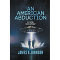 An American Abduction: Is It Fiction, Or Is It Happening? - Paperback