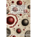 The Blood and Its Third Element - Paperback