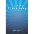 Tuskegee Experiment: The John Henry Berry Story - Paperback
