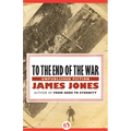 To the End of the War: Unpublished Stories - Paperback