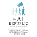 The AI Republic: Building the Nexus Between Humans and Intelligent Automation - Paperback