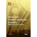 Slavic and Eastern-European Visuality: Modernity and Tradition - Hardcover