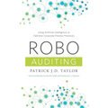 Robo-Auditing: Using Artificial Intelligence to Optimize Corporate Finance Processes - Paperback