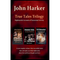 True Tales Trilogy: Nightmarish Accounts of Paranormal Activity - Paperback