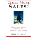 Close More Sales! Persuasion Skills That Boost Your Selling Power - Paperback