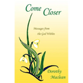 Come Closer: Messages from the God Within - Paperback