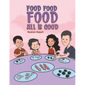 Food Food Food All is Good - Paperback