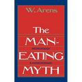 The Man-Eating Myth: Anthropology and Anthropophagy - Paperback