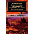 The Paths of Righteousness: The Complete Collection of Science Fiction Stories - Paperback