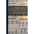 The Psalter: A Revised Edition of the Scottish Metrical Version of the Psalms, With Additional Psalm Versions; With Accompanying Tunes - Hardcover