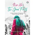 Keep Up the Good Faith: A Muslim Woman's Perspective on Career, Marriage and Life - Paperback