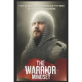 The Warrior Mindset: How to get the Bulletproof mindset of a Fearless Warrior - Paperback