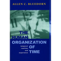 The Human Organization of Time: Temporal Realities and Experience - Hardcover