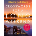 The New York Times Crosswords for a Long Weekend: 200 Easy to Hard Crossword Puzzles - Paperback