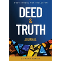 Deed & Truth Journal: God's Model for Inclusion - Paperback